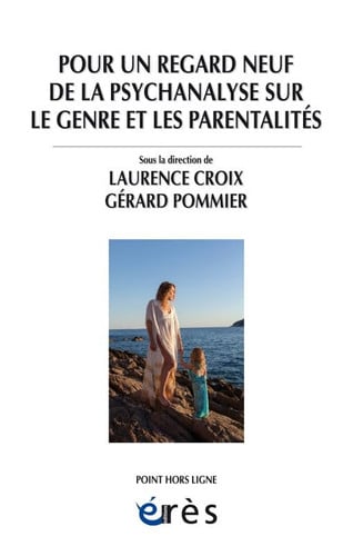 POUR UN REGARD NEUF DE LA PSYCHANALYSE SUR LE GENRE ET LES P, de LAURENCE CROIX | portada del libro