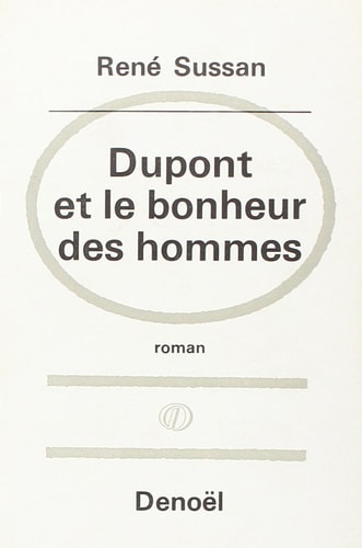 DUPONT ET LE BONHEUR DES HOMMES, de René Sussan | portada del libro