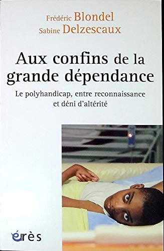 AUX CONFINS DE LA GRANDE DEPENDANCE, de BLONDEL FREDERI | portada del libro