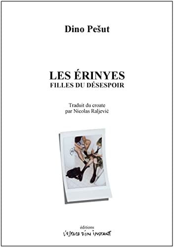 LES ERINYES FILLES DU DESESPOIR, de PESUT DINO | portada del libro
