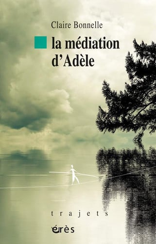 LA MEDIATION D'ADELE, de BONNELLE CLAIRE | portada del libro