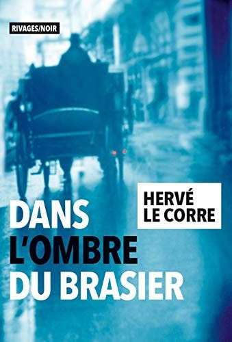 DANS L'OMBRE DU BRASIER, de Hervé Le Corre | portada del libro