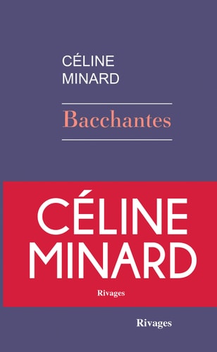 BACCHANTES, de CELINE MINARD | portada del libro