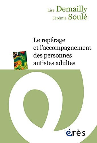 LE REPERAGE ET L'ACCOMPAGNEMENT DES PERSONNES AUTISTES ADULT, de DEMAILLY LISE#S | portada del libro