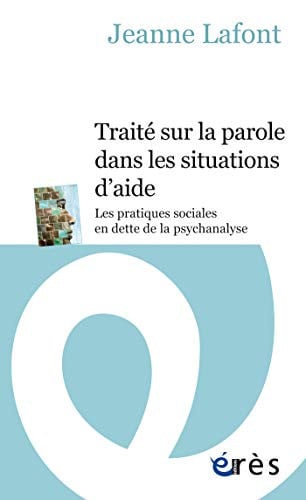 TRAITE SUR LA PAROLE DANS LES SITUATIONS D'AIDE, de LAFONT JEANNE | portada del libro