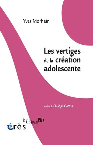 LES VERTIGES DE LA CREATION ADOLESCENTE, de MORHAIN YVES | portada del libro