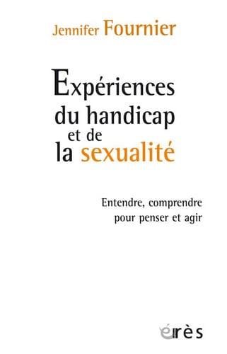 EXPERIENCES DU HANDICAP ET DE LA SEXUALITE, de FOURNIER JENNIF | portada del libro