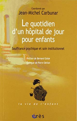 LE QUOTIDIEN D'UN HÔPITAL DE JOUR POUR ENFANTS, de CARBUNAR JEAN-M | portada del libro