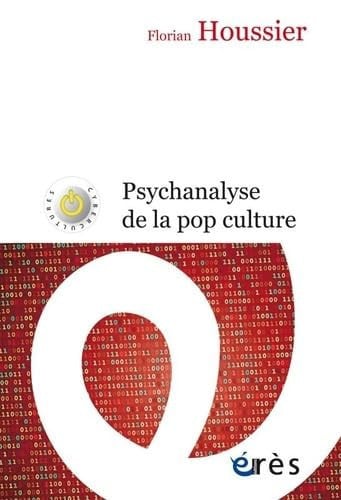 PSYCHANALYSE DE LA POP CULTURE, de HOUSSIER FLORIA | portada del libro