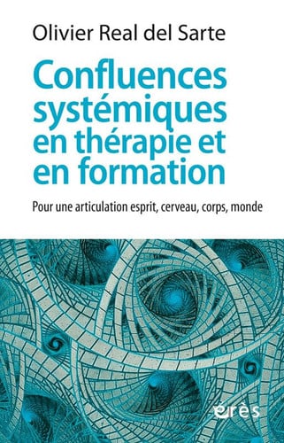 CONFLUENCES SYSTEMIQUES EN THERAPIE ET EN FORMATION, de REAL DEL SARTE | portada del libro