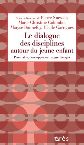 LE DIALOGUE DES DISCIPLINES AUTOUR DU JEUNE ENFANT, de SUESSER PIERRE | portada del libro