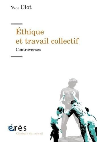 ETHIQUE ET TRAVAIL COLLECTIF, de CLOT YVES | portada del libro