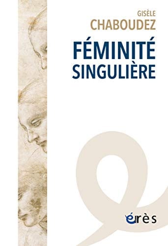 FEMINITE SINGULIERE, de CHABOUDEZ GISEL | portada del libro