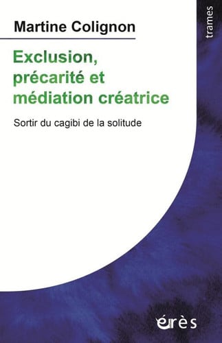 EXCLUSION PRECARITE ET MEDIATION CREATRICE, de COLIGNON MARTIN | portada del libro