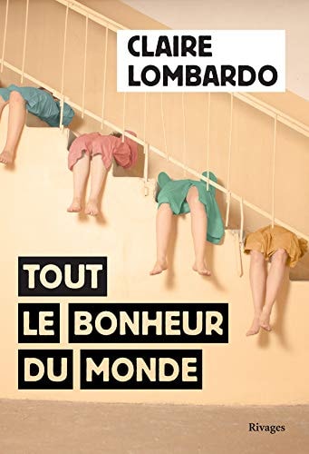 TOUT LE BONHEUR DU MONDE, de Claire Lombardo | portada del libro