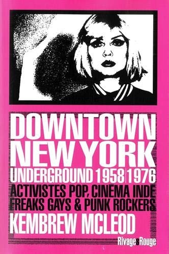 DOWNTOWN NEW YORK UNDERGROUND 1958 1976, de Kembrew McLeod | portada del libro