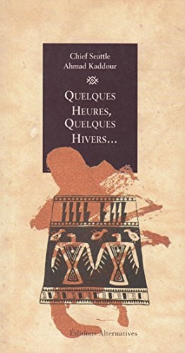 QUELQUES HEURES QUELQUES HIVERS, de SEATTLE#KADDOUR | portada del libro