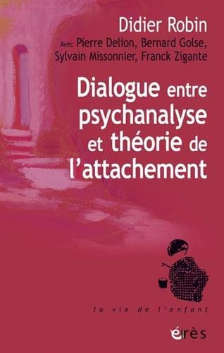 DIALOGUE ENTRE PSYCHANALYSE ET THEORIE DE L'ATTACHEMENT, de ROBIN DIDIER | portada del libro