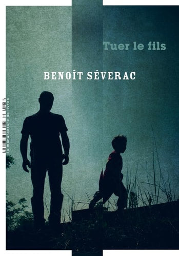TUER LE FILS, de Benoît Séverac | portada del libro