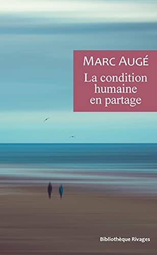 LA CONDITION HUMAINE EN PARTAGE, de Marc Augé | portada del libro