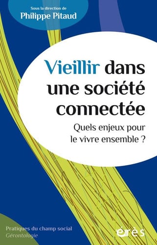 VIEILLIR DANS UNE SOCIETE CONNECTEE, de PITAUD PHILIPPE | portada del libro