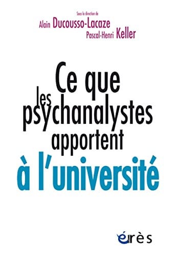 CE QUE LES PSYCHANALYSTES APPORTENT A L'UNIVERSITE, de DUCOUSSO-LACAZE | portada del libro