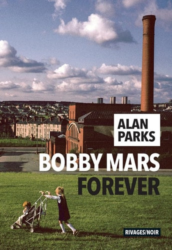 BOBBY MARS FOR EVER, de Alan Parks | portada del libro