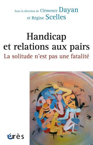 HANDICAP ET RELATIONS AUX PAIRS LA SOLITUDE N EST PAS UNE FA, de DAYAN CLEMENCE# | portada del libro