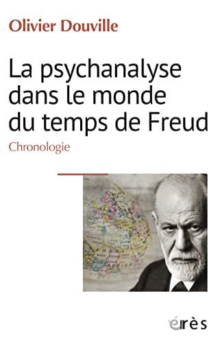 LA PSYCHANALYSE DANS LE MONDE DU TEMPS DE FREUD, de DOUVILLE OLIVIE | portada del libro