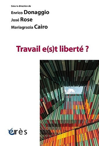 TRAVAIL EST LIBERTE, de DONAGGIO#ROSE#C | portada del libro