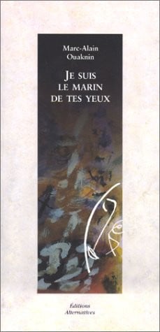 JE SUIS LE MARIN DE TES YEUX, de OUAKNIN | portada del libro