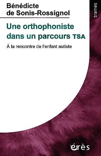 UNE ORTHOPHONISTE DANS UN PARCOURS TSA, de DE SONIS-ROSSIG | portada del libro