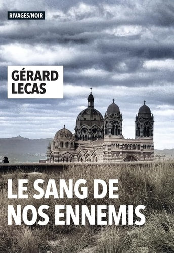 LE SANG DE NOS ENNEMIS, de Gérard Lecas | portada del libro