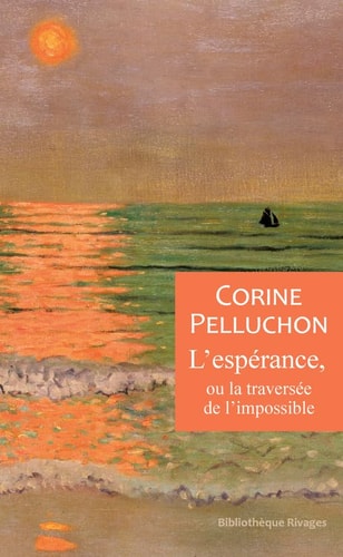 LESPERANCE OU LA TRAVERSEE DE LIMPOSSIBLE, de Corine Pelluchon | portada del libro