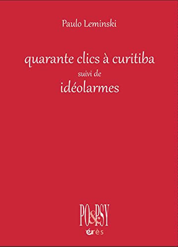 40 CLICS A CURITIBA SUIVI DE IDEOLARMES, de LEMINSKI PAOLO | portada del libro
