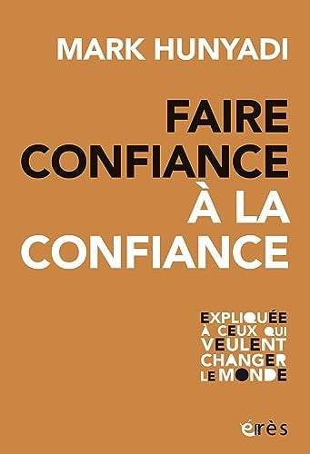 FAIRE CONFIANCE A LA CONFIANCE, de HUNYADI MARK | portada del libro