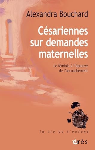 CESARIENNES SUR DEMANDES MATERNELLES, de BOUCHARD ALEXAN | portada del libro