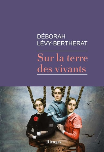 SUR LA TERRE DES VIVANTS, de Ann-Déborah Lévy-Bertherat | portada del libro