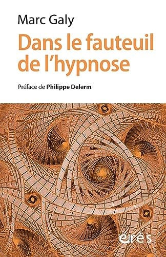 DANS LE FAUTEUIL DE L HYPNOSE, de GALY MARC | portada del libro