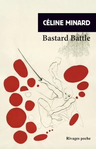 Bastard battle, de Céline Minard | portada del libro