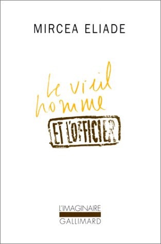 LE VIEIL HOMME ET L'OFFICIER, de Mircea Eliade | portada del libro