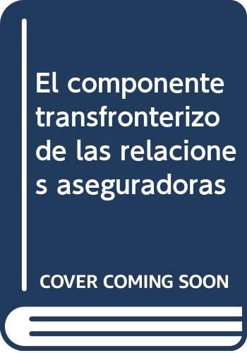 EL COMPONENTE TRANSFRONTERIZO DE LS RELACIONES ASEGURADORAS, de ¿lázaro Cuesta Barberá | portada del libro