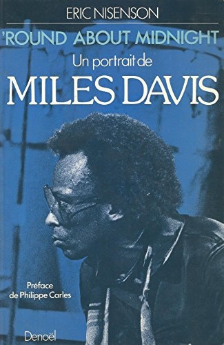 ROUND ABOUT MIDNIGHT/UN PORTRAIT DE MILES DAVIS, de Eric Nisenson | portada del libro
