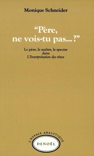 PERE, NE VOIS-TU PAS...? (PERE,MAITRE,SPECTRE INTERPRETA REV, de Monique Schneider | portada del libro