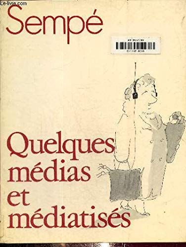 QUELQUES MEDIAS ET MEDIATISES, de Jean-Jacques Sempé | portada del libro