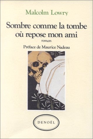 SOMBRE COMME LA TOMBE OU REPOSE MON AMI, de Malcolm Lowry | portada del libro