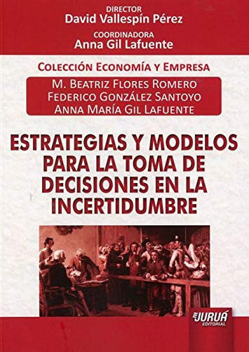 ESTRATEGIAS Y MODELOS PARA LA TOMA DE DECISIONES EN LA INCERTIDUM, de Beatriz Romero Flores | portada del libro