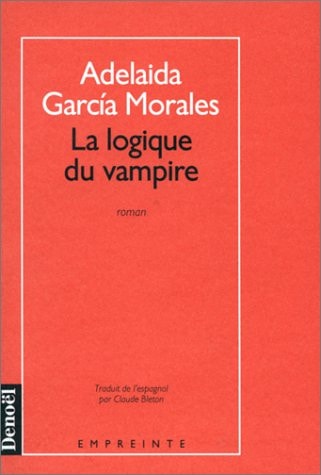 LA LOGIQUE DU VAMPIRE, de Adelaida García Morales | portada del libro