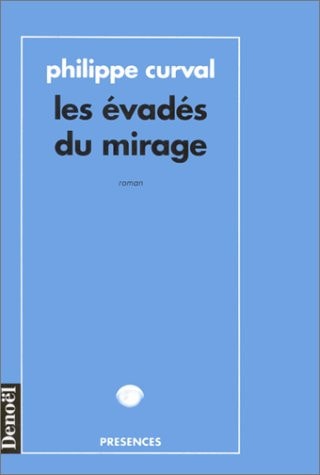 LES EVADES DU MIRAGE, de Philippe Curval | portada del libro
