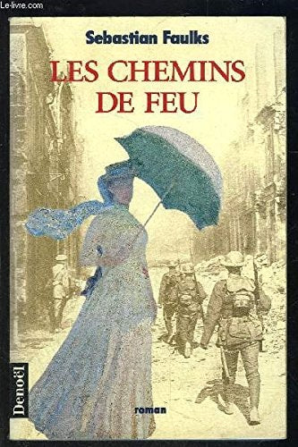 LES CHEMINS DE FEU, de Sebastian Faulks | portada del libro